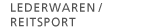 LEDERWAREN/REITSPORT